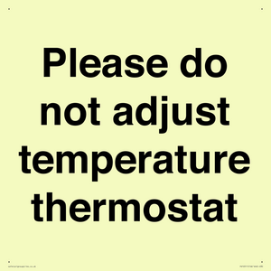 Please do not adjust temperature thermostat